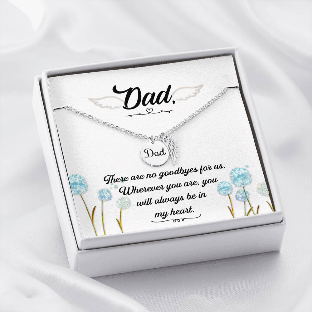 Dad Remembrance Necklace - There Are No Goodbyes