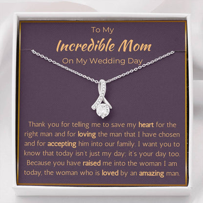 To My Incredible Mom On My Wedding Day