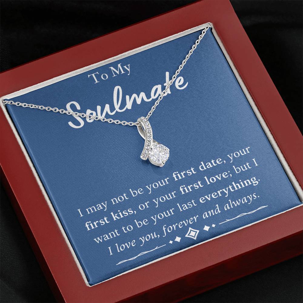 To My Soulmate - Last Everything Necklace